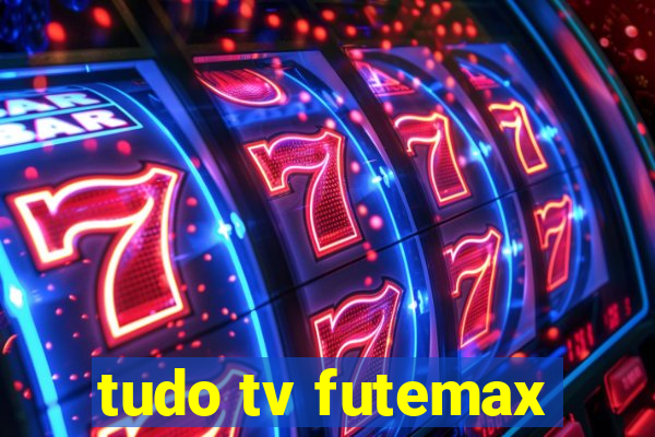 tudo tv futemax